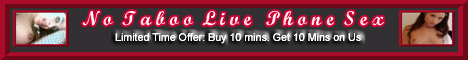 No Taboo Live Phone Sex